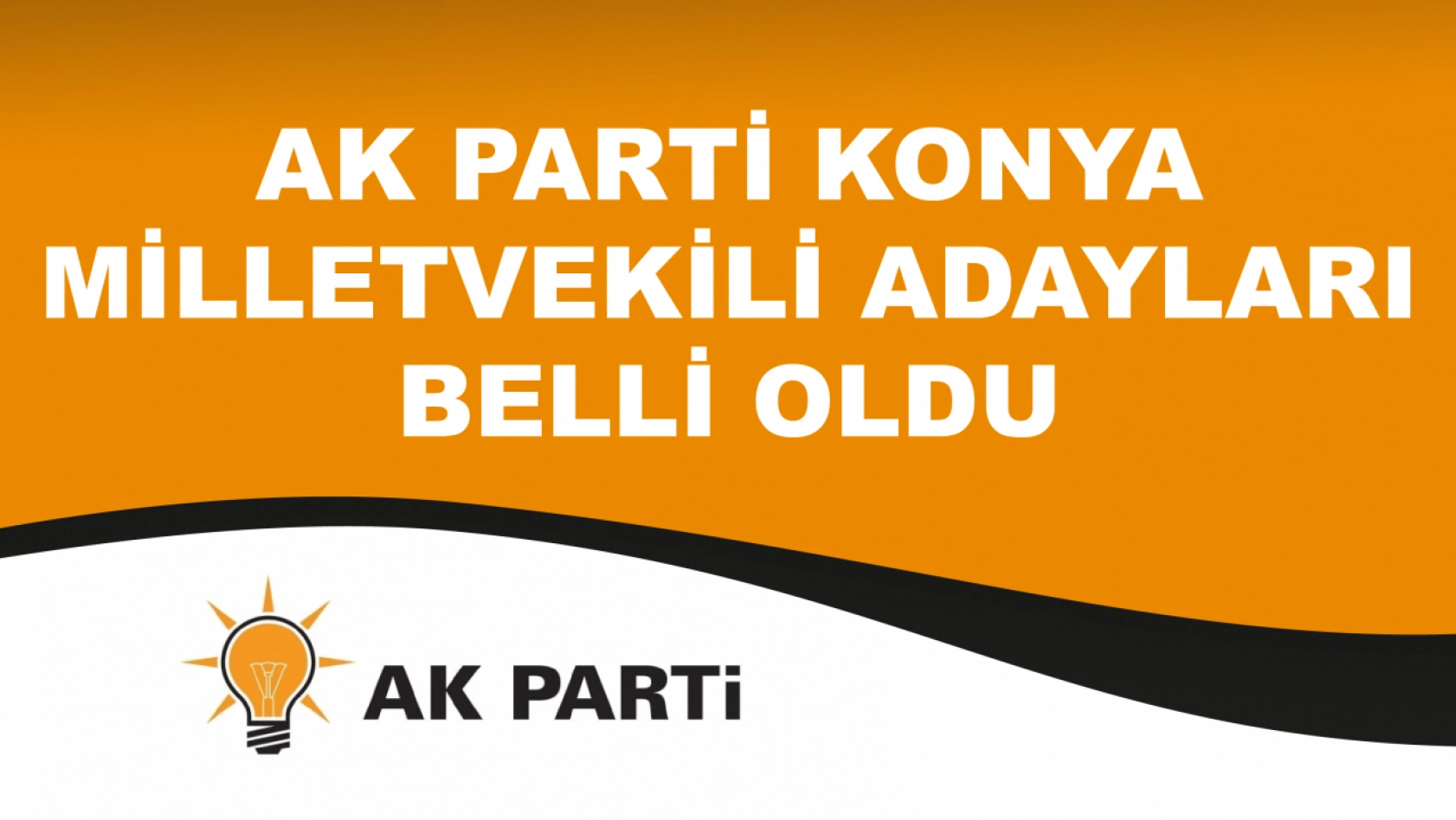 AK Parti Konya milletvekili adayları açıklandı