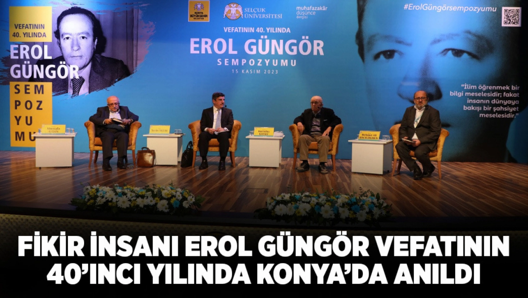 Erol Güngör, 40. ölüm yıldönümünde Konya'da anıldı