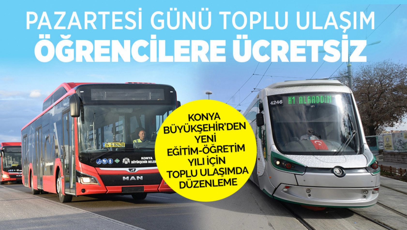 Konya Büyükşehir Belediyesi Açıkladı:  11 Eylül Pazartesi günü toplu ulaşım ücretsiz!