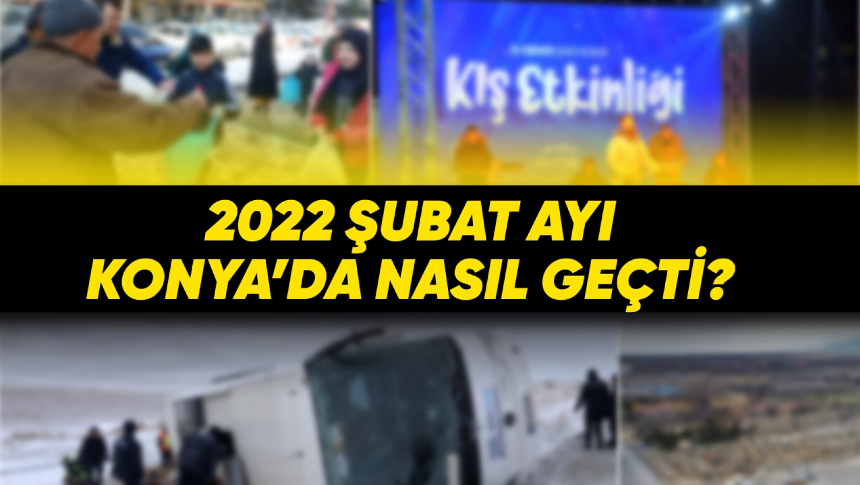 Şubat 2022'de Konya'da Neler Oldu?
