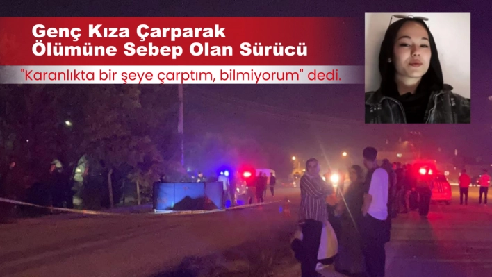 Konya'da Genç Kıza Çarpıp Kaçan Sürücü Teslim Oldu