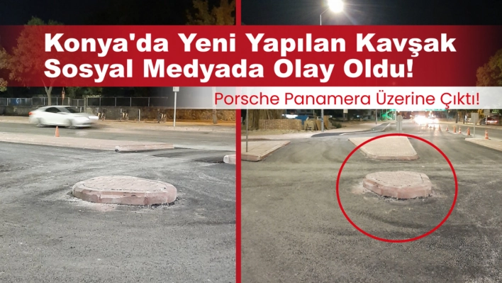 Konya'da Yeni Yapılan Kavşak Sosyal Medyada Olay Oldu!