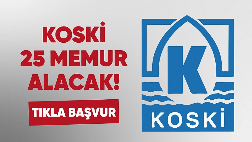 KOSKİ Çalışma arkadaşları arıyor | Tıkla Başvur