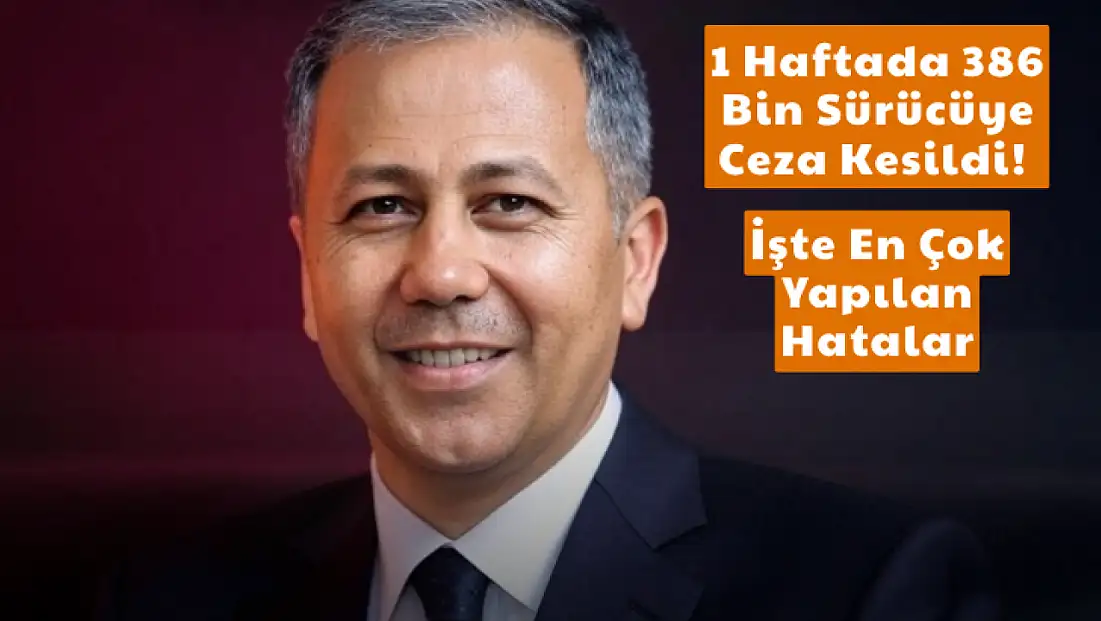 1 Haftada 386 Bin Sürücüye Ceza Kesildi! İşte En Çok Yapılan Hatalar