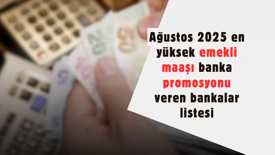Ağustos 2025 Emekli Promosyon Raporu: Hangi Banka Ne Kadar Veriyor? İşte 30.000 TL'ye Varan Teklifler ve Tam Liste