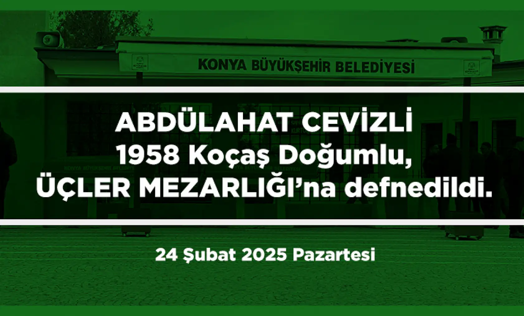 Konya'da 24 Şubat 2025 Tarihinde Vefat Edenler