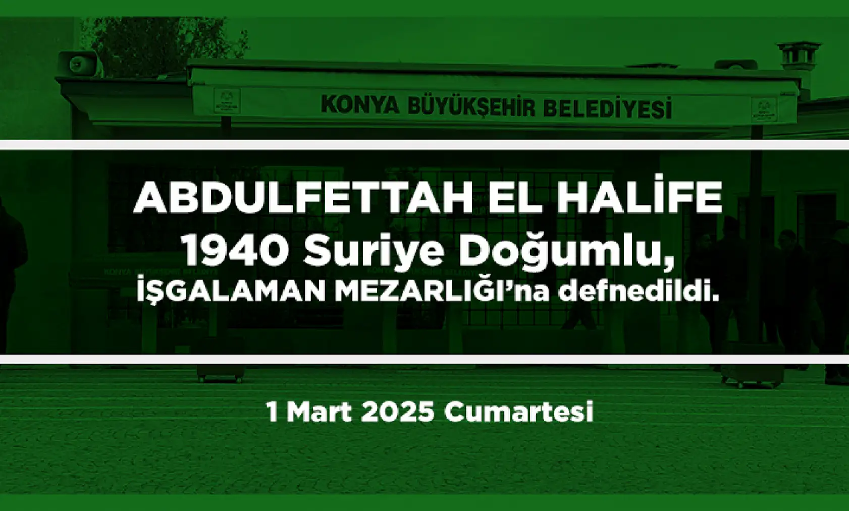 Konya'da Ramazan'ın İlk Günü Vefat Edenler (1 Mart 2025 )