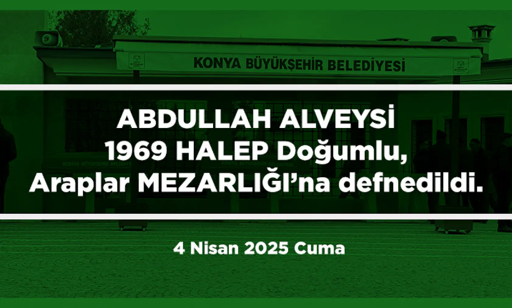Konya'da Bugün 13 Kişi Toprağa Verildi (4 Nisan 2025)