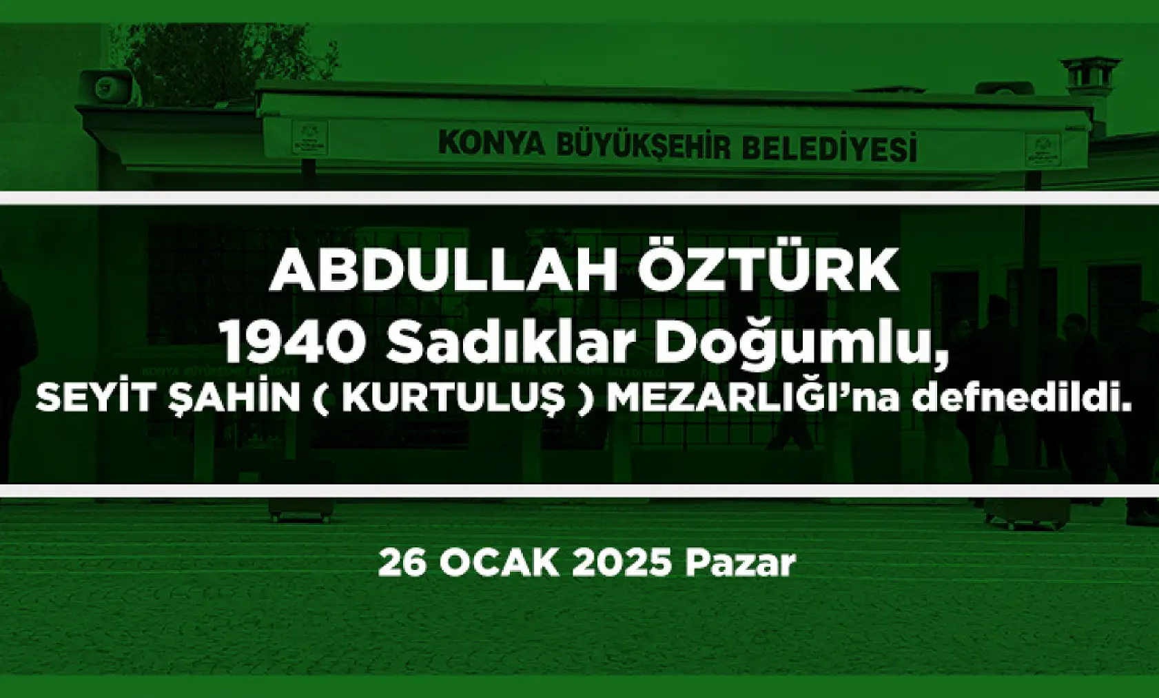 Konya'da Bugün Vefat Edenler (26 Ocak 2025)