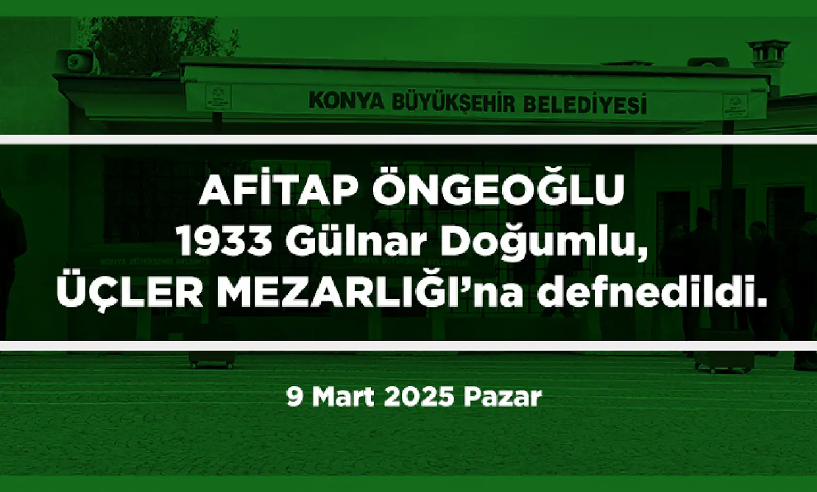 Konya'da vefat eden 25 kişi bugün toprağa verildi. (9 Mart 2025 Pazar)