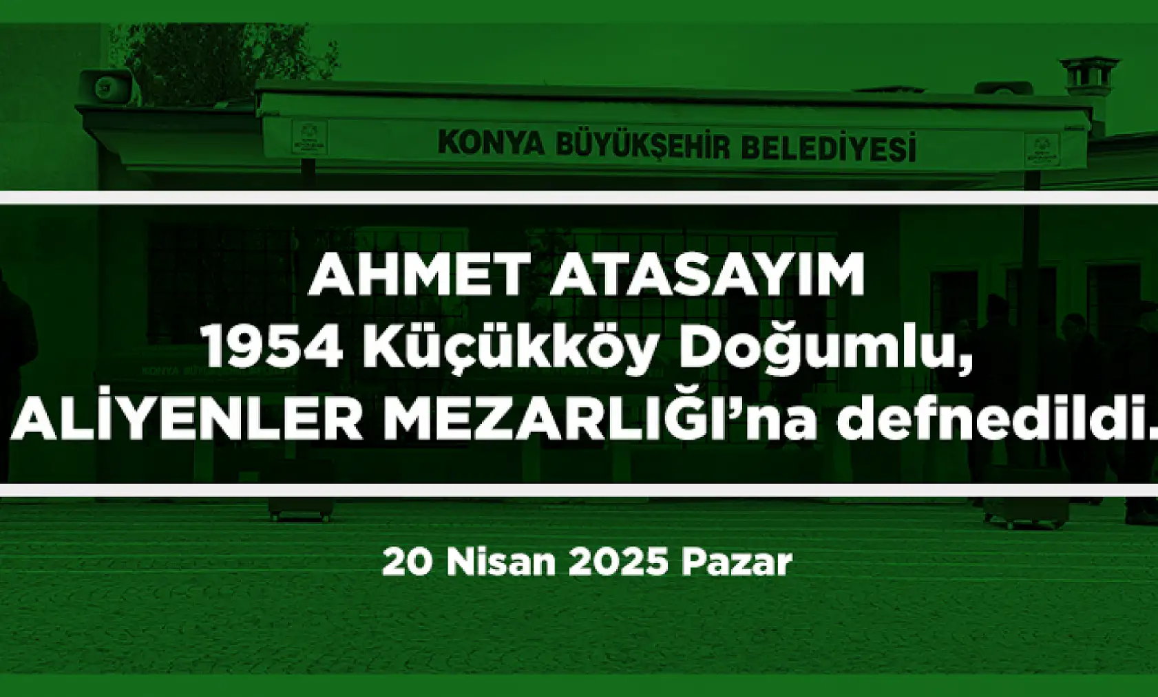 Konya'da 20 Nisan 2025 Tarihinde Vefat Edenler