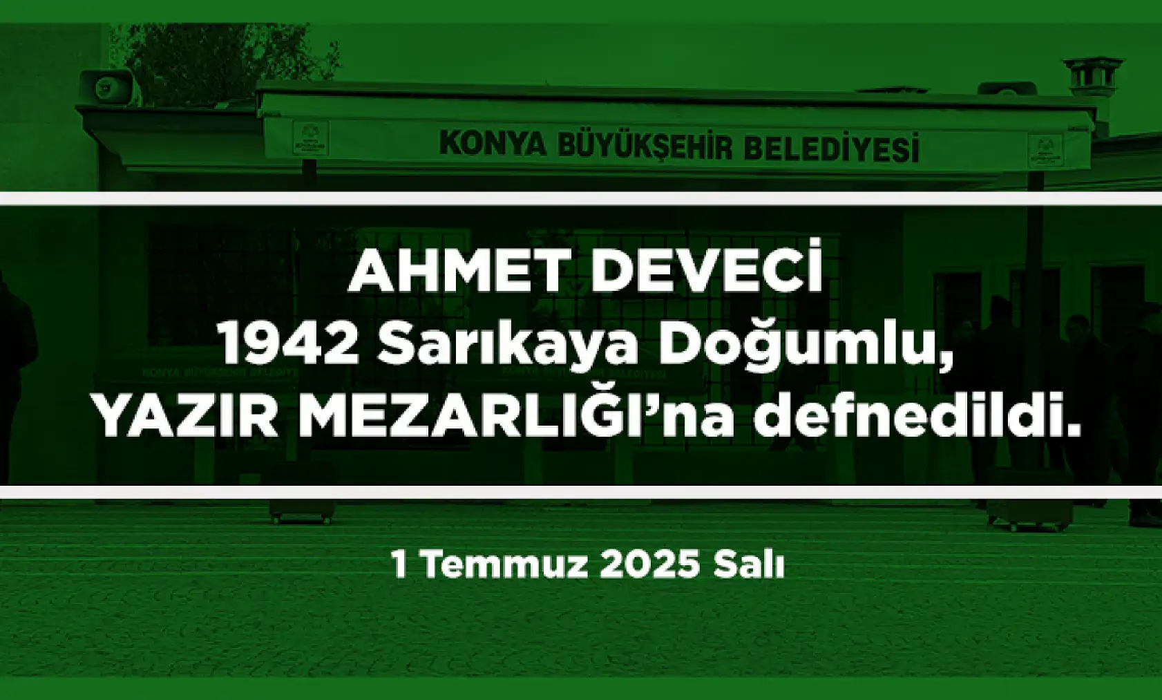 Konya'da 1 Temmuz 2025 Tarihinde Vefat Edenler
