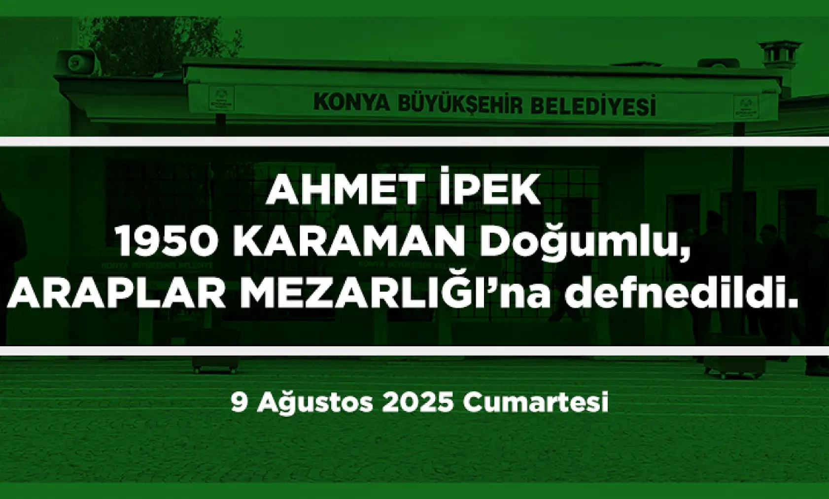 Konya'da Bugün 21 Kişi Toprağa Verildi (09 AĞUSTOS 2025)