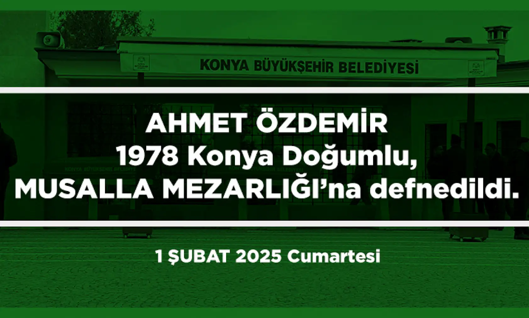 Konya'da Bugün 15 Kişi Toprağa Verildi (01 Şubat 2025)