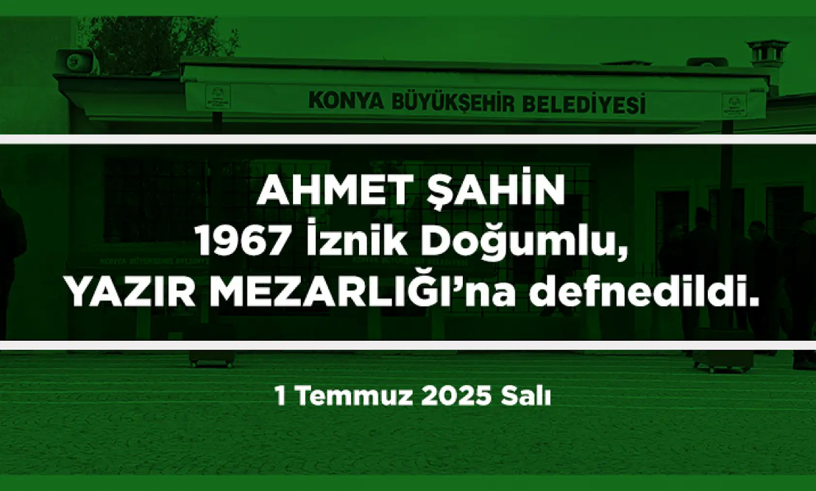 Konya'da 1 Temmuz 2025 Tarihinde Vefat Edenler