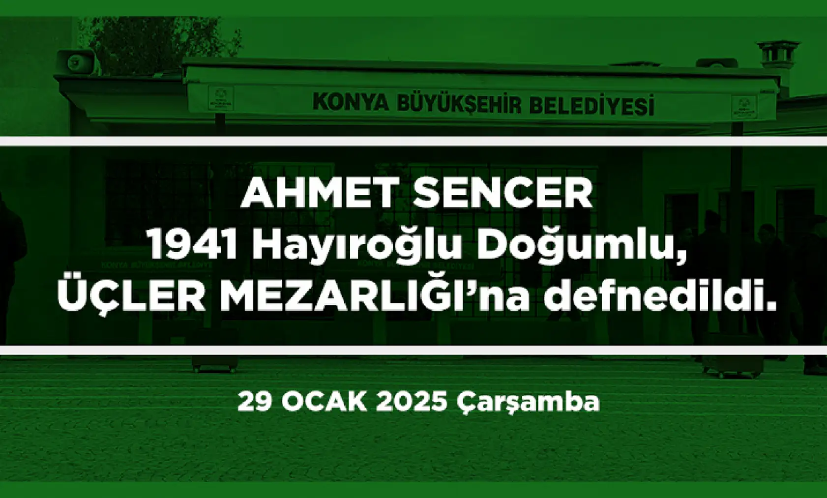 Konya'da Bugün Toprağa Verilenler (29 Ocak 2025)
