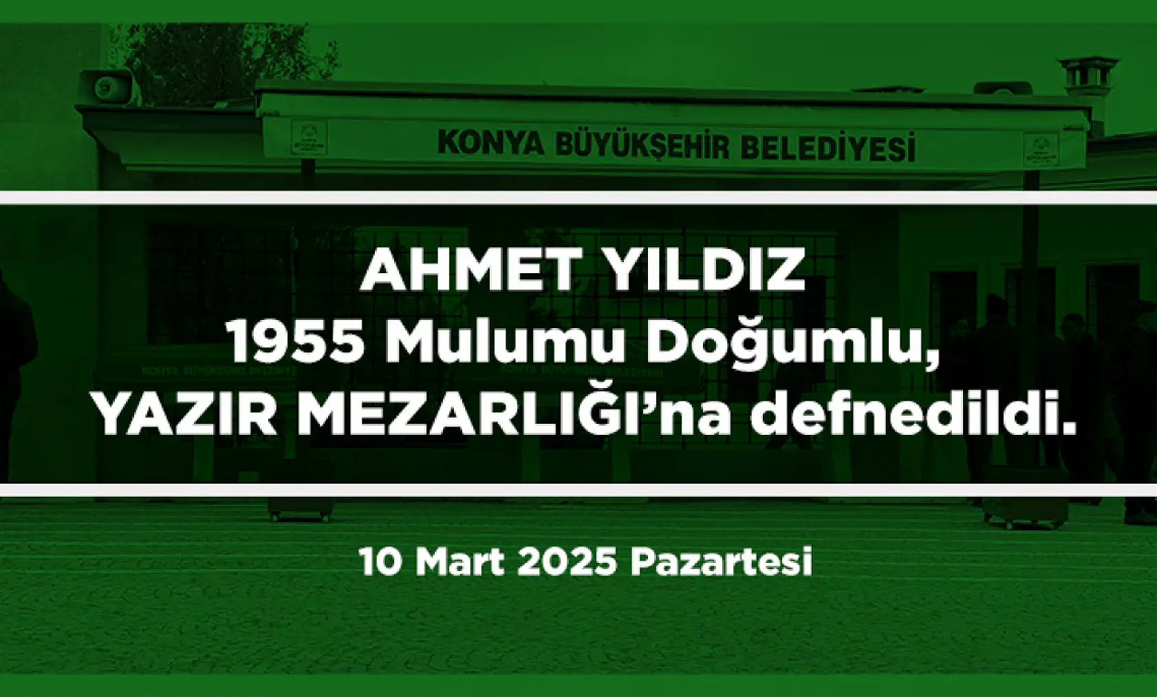 Konya'da Bugün 9 Kişi Toprağa Verildi (10 Mart 2025)