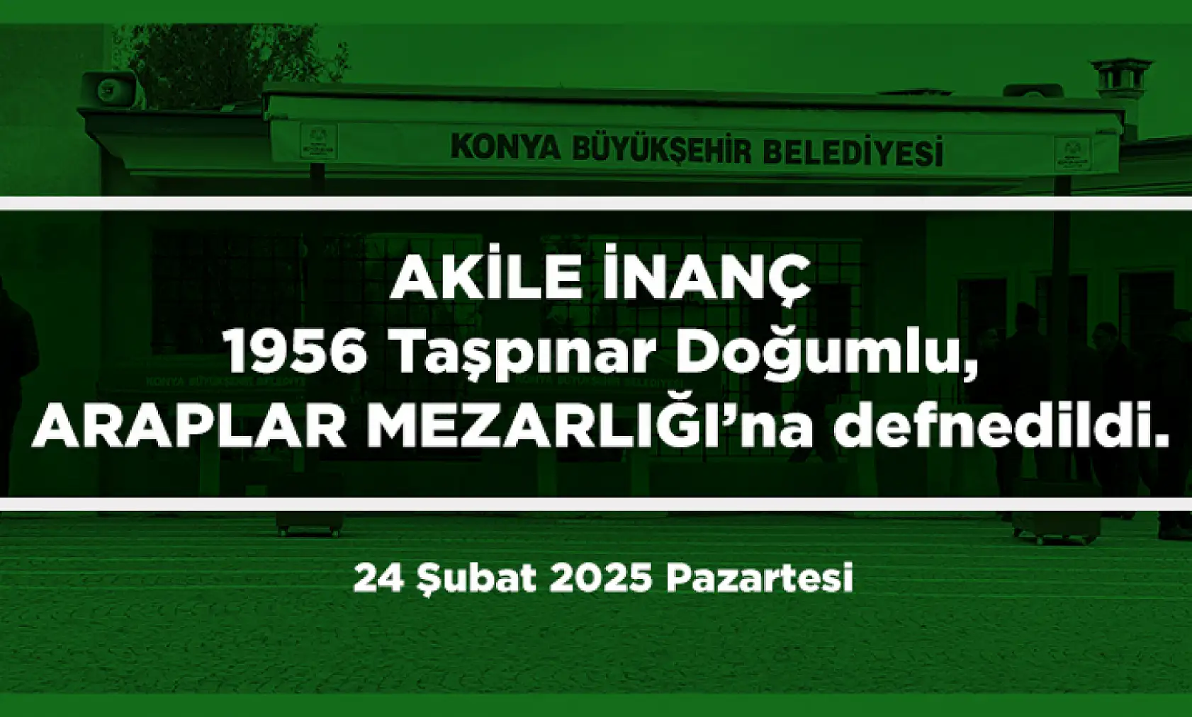 Konya'da 24 Şubat 2025 Tarihinde Vefat Edenler
