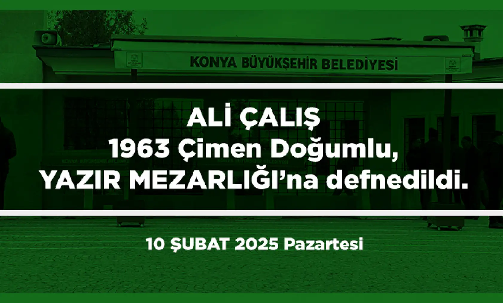 Konya'da Bugün 13 Kişi Toprağa Verildi (10 Şubat 2025)
