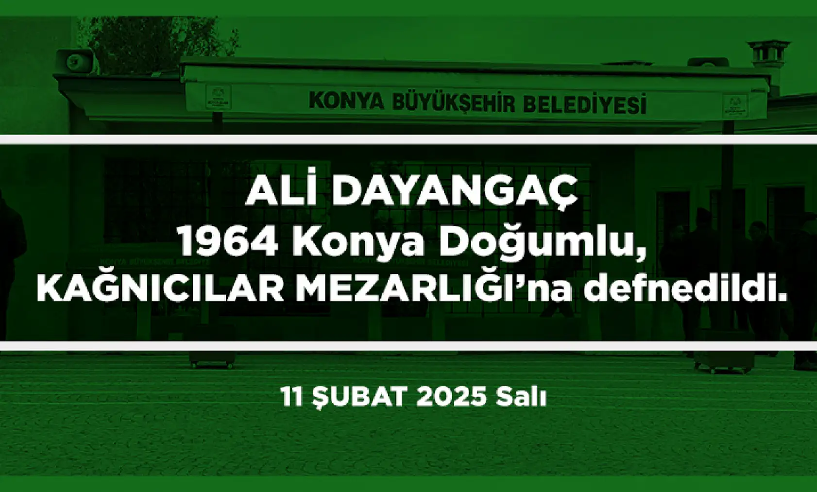 Konya'da Bugün Vefat Edenler (11 Şubat 2025 Salı)