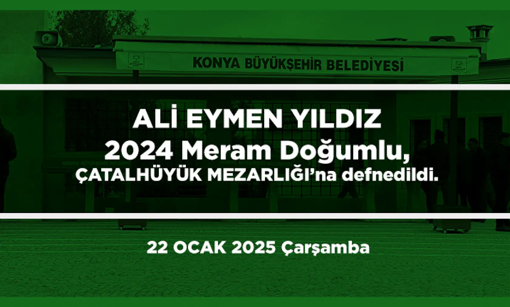Konya'da Bugün 15 Kişi Toprağa Verildi (22 Ocak 2025)
