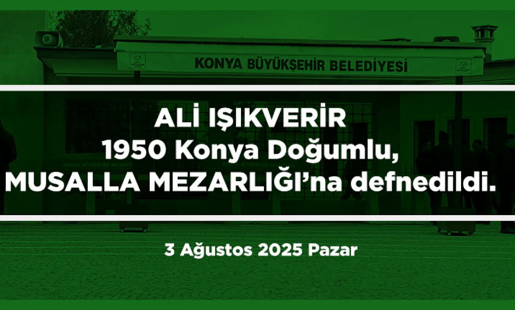 Konya'da 3 Ağustos 2025 Tarihinde Vefat Edenler