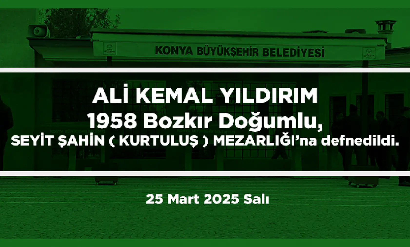 Konya'da Bugün 17 Kişi Toprağa Verildi (25 Mart 2025)