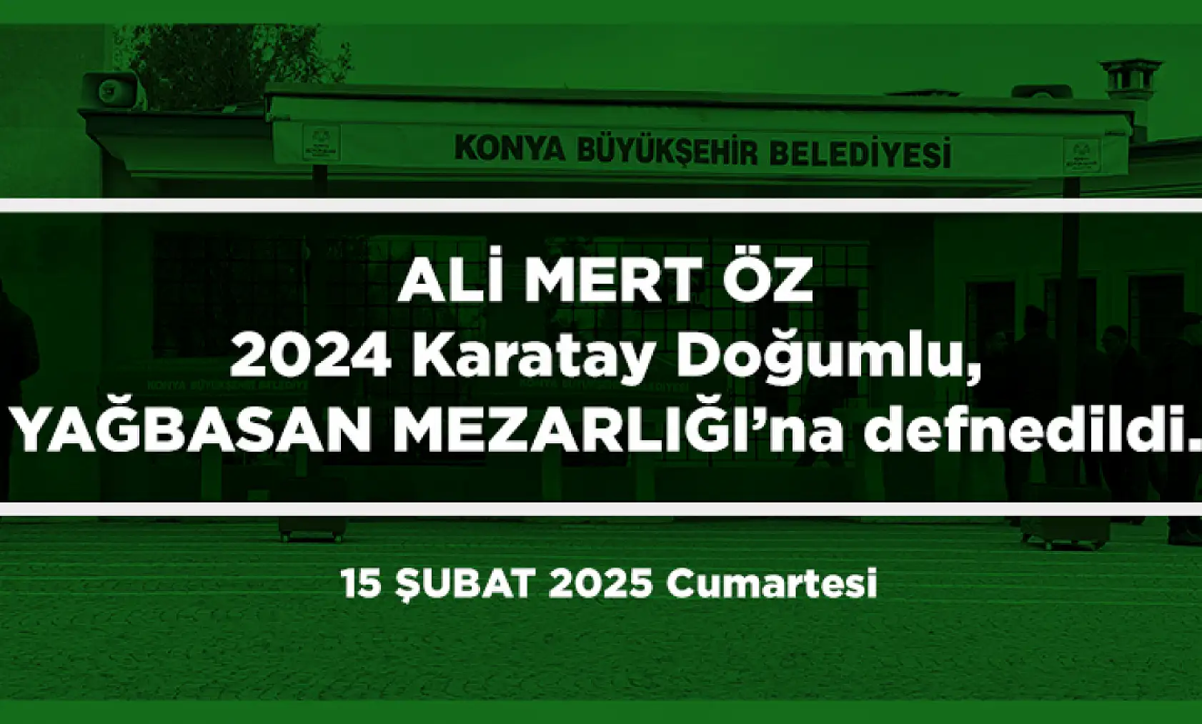 Konya'da 15 Şubat 2025 Tarihinde Vefat Edenler