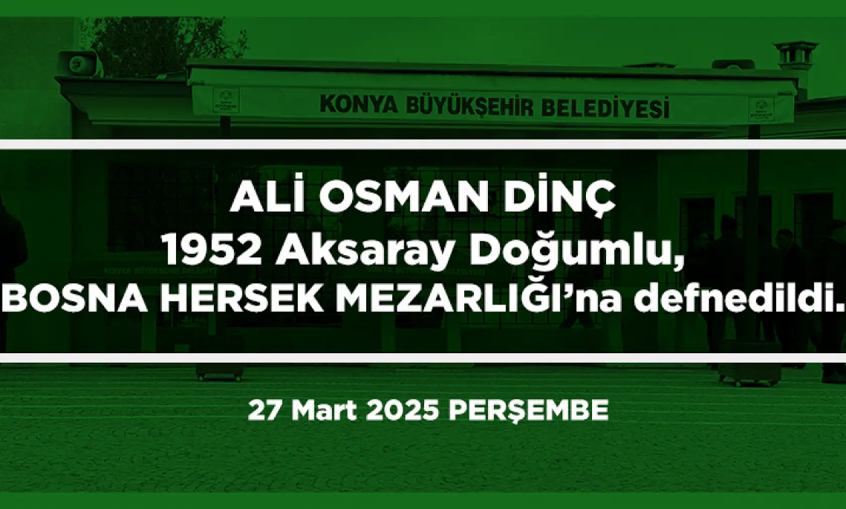 Konya'da Bugün 10 Kişi Toprağa Verildi (27 Mart 2025)