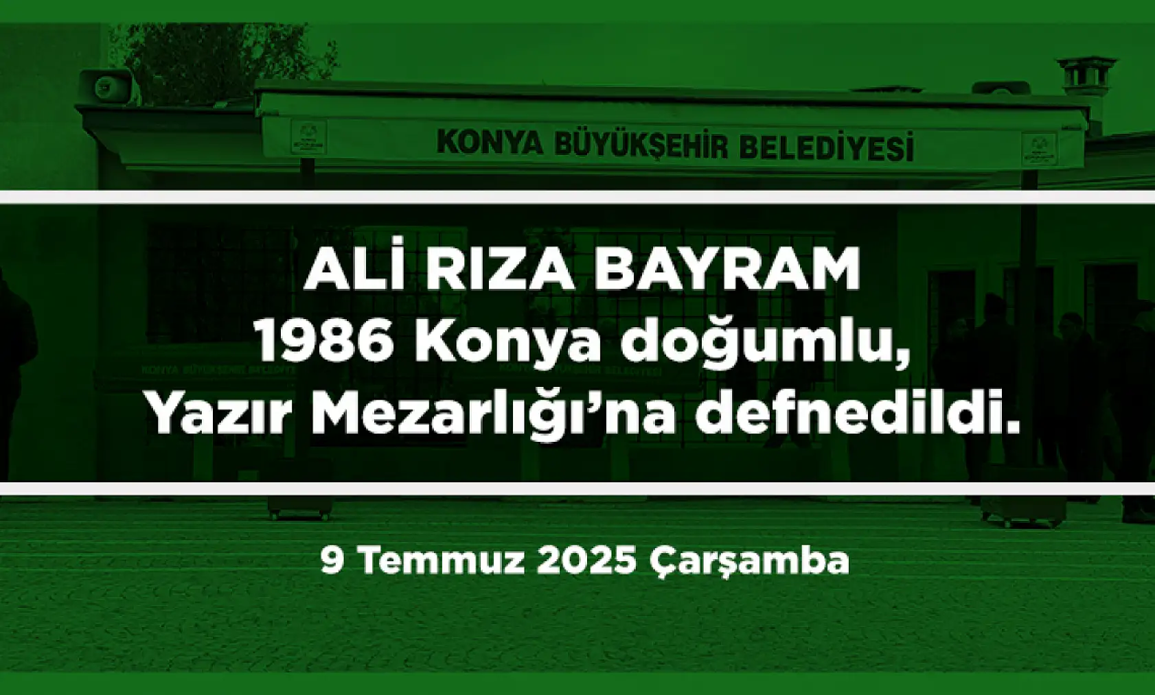 Konya'da 9 Temmuz 2025 Tarihinde Vefat Edenler