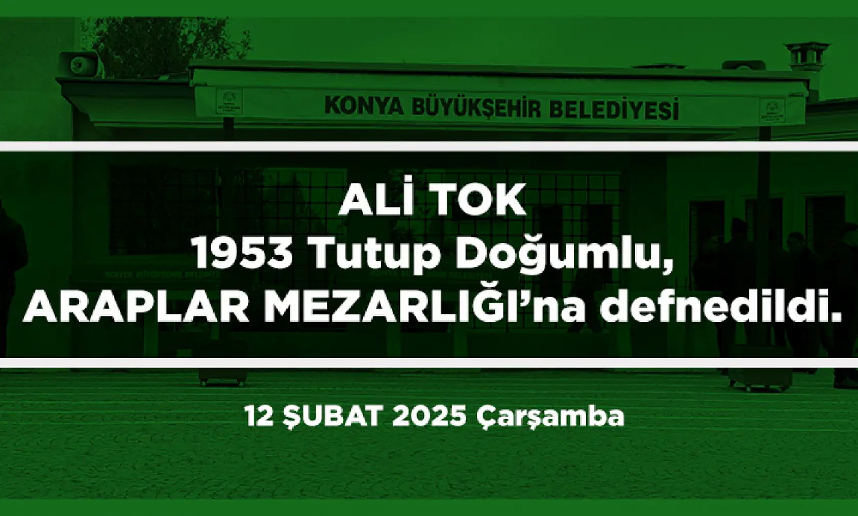 Konya'da Bugün 15 Kişi Toprağa Verildi (12 Şubat 2025)