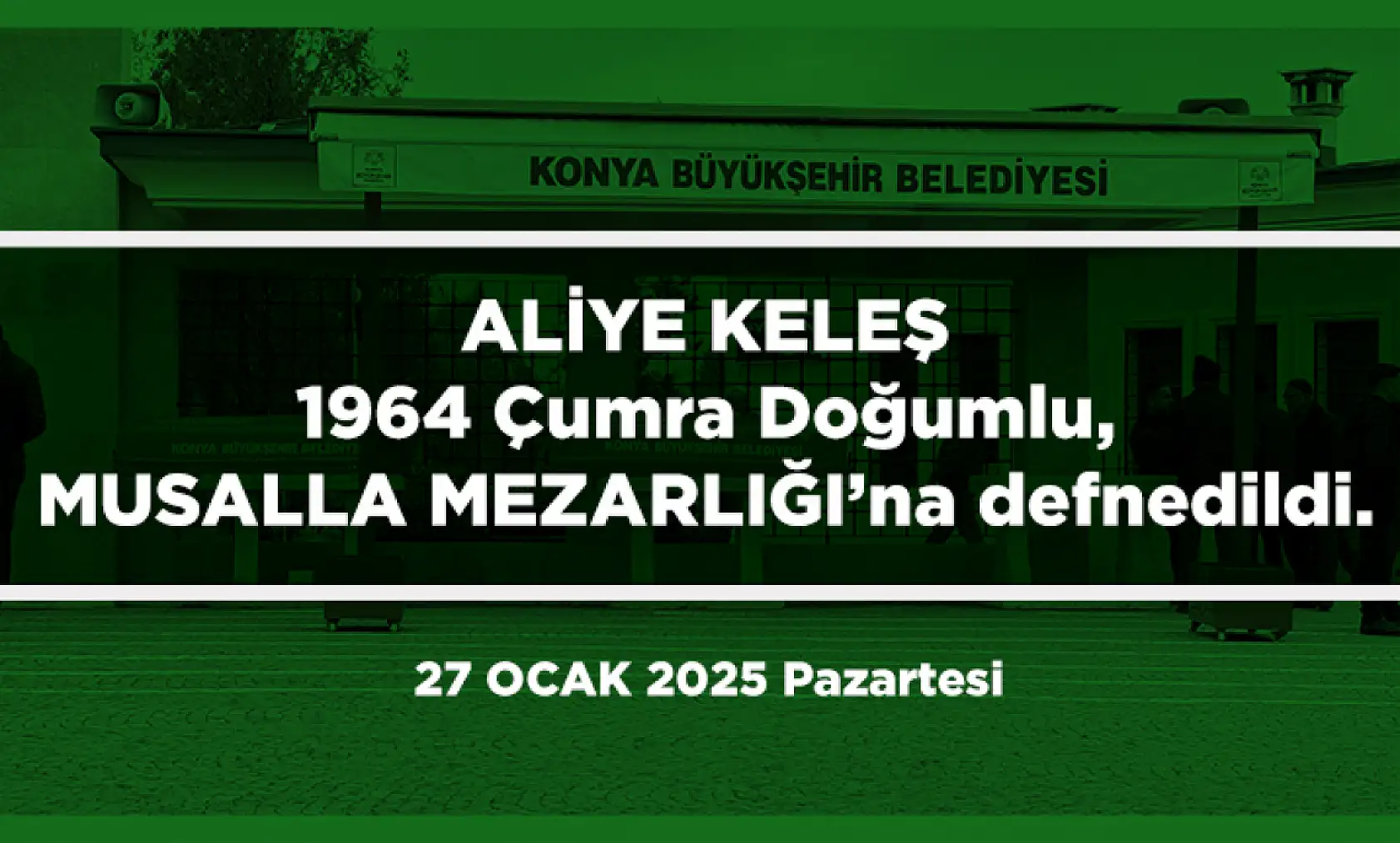 Konya'da Bugün 15 Kişi Toprağa Verildi (27 Ocak 2025)