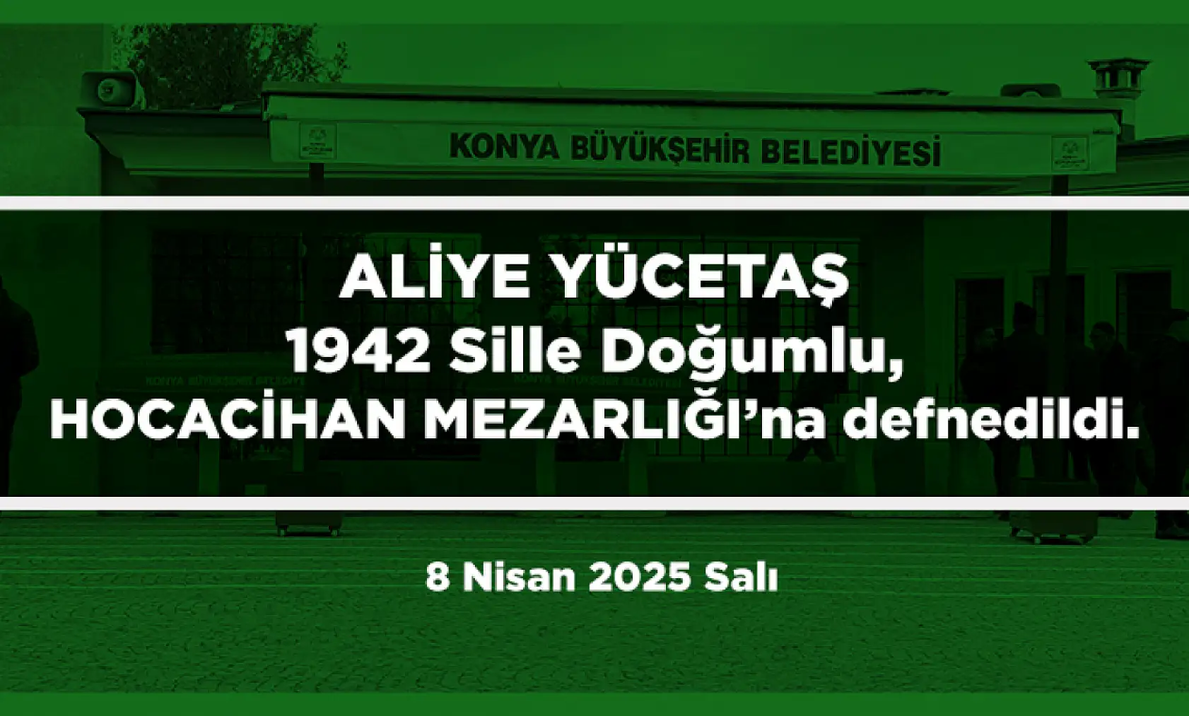 Konya'da Bugün 13 Kişi Toprağa Verildi (8 Nisan 2025 Salı)