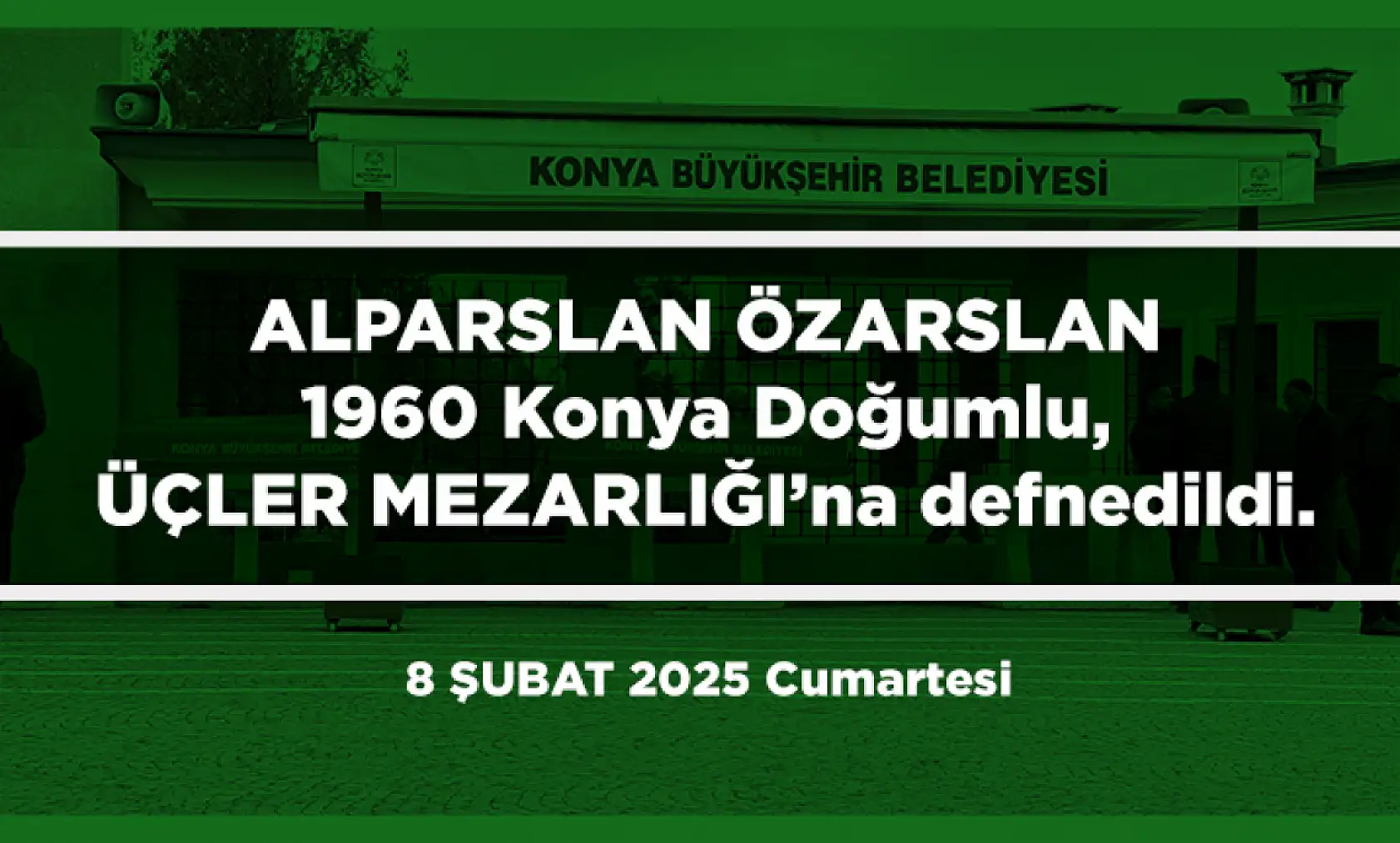 Konya'da Bugün 13 Kişi Toprağa Verildi (08 Şubat 2025)