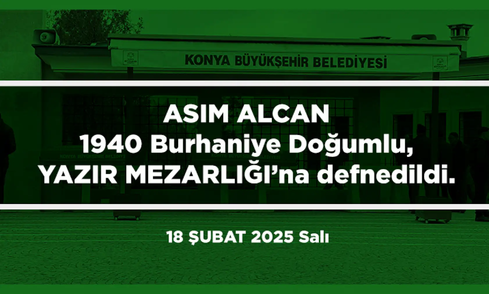 Konya'da Bugün Toprağa Verilenler (18 Şubat 2025)