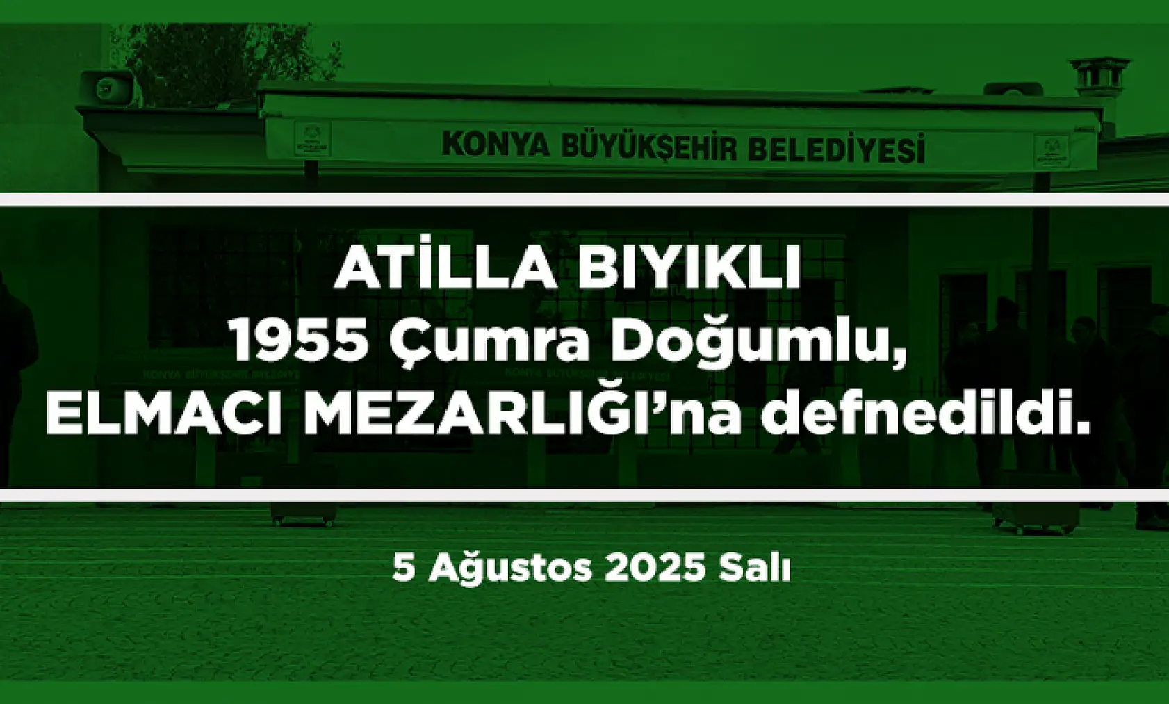 Konya'da Bugün 17 Kişi Toprağa Verildi (05 Ağustos 2025)