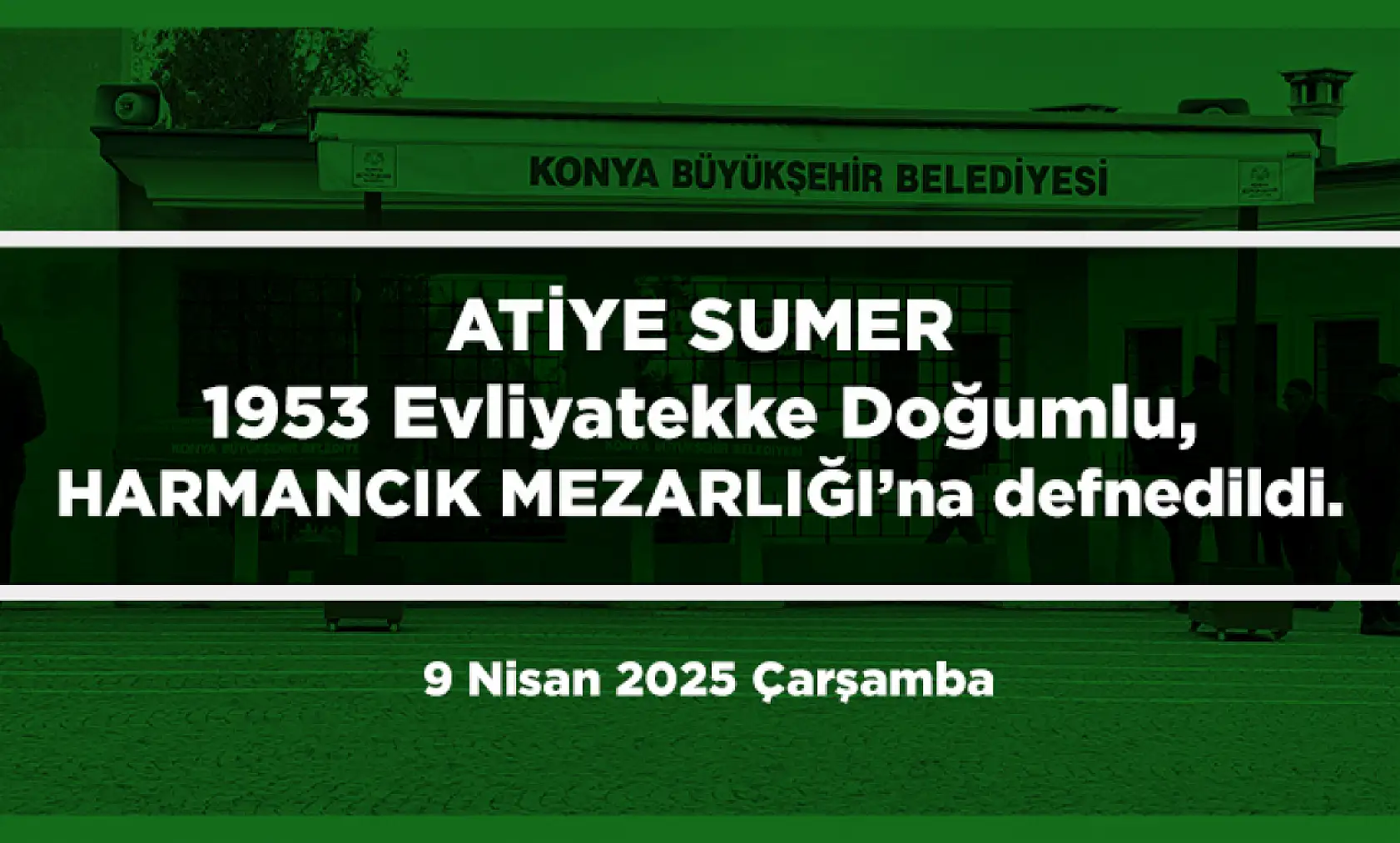 Konya'da Bugün 13 Kişi Toprağa Verildi (9 Nisan 2025 Çarşamba)