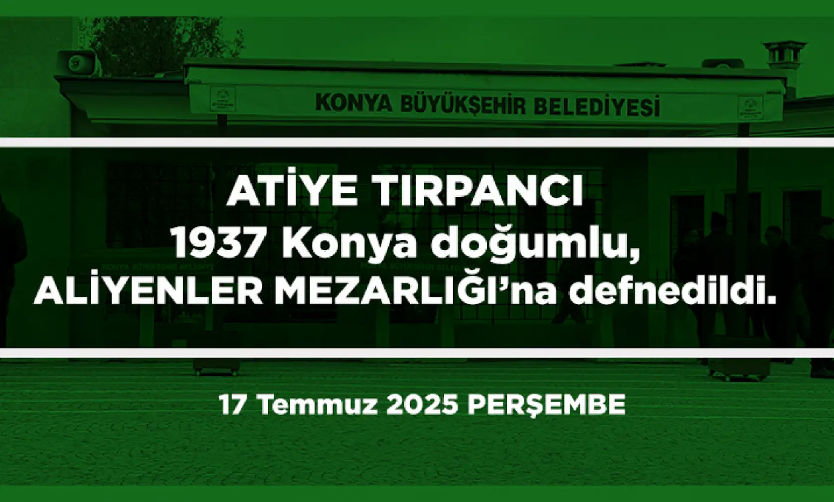 Konya'da Bugün 23 Kişi Toprağa Verildi (17 Temmuz 2025)