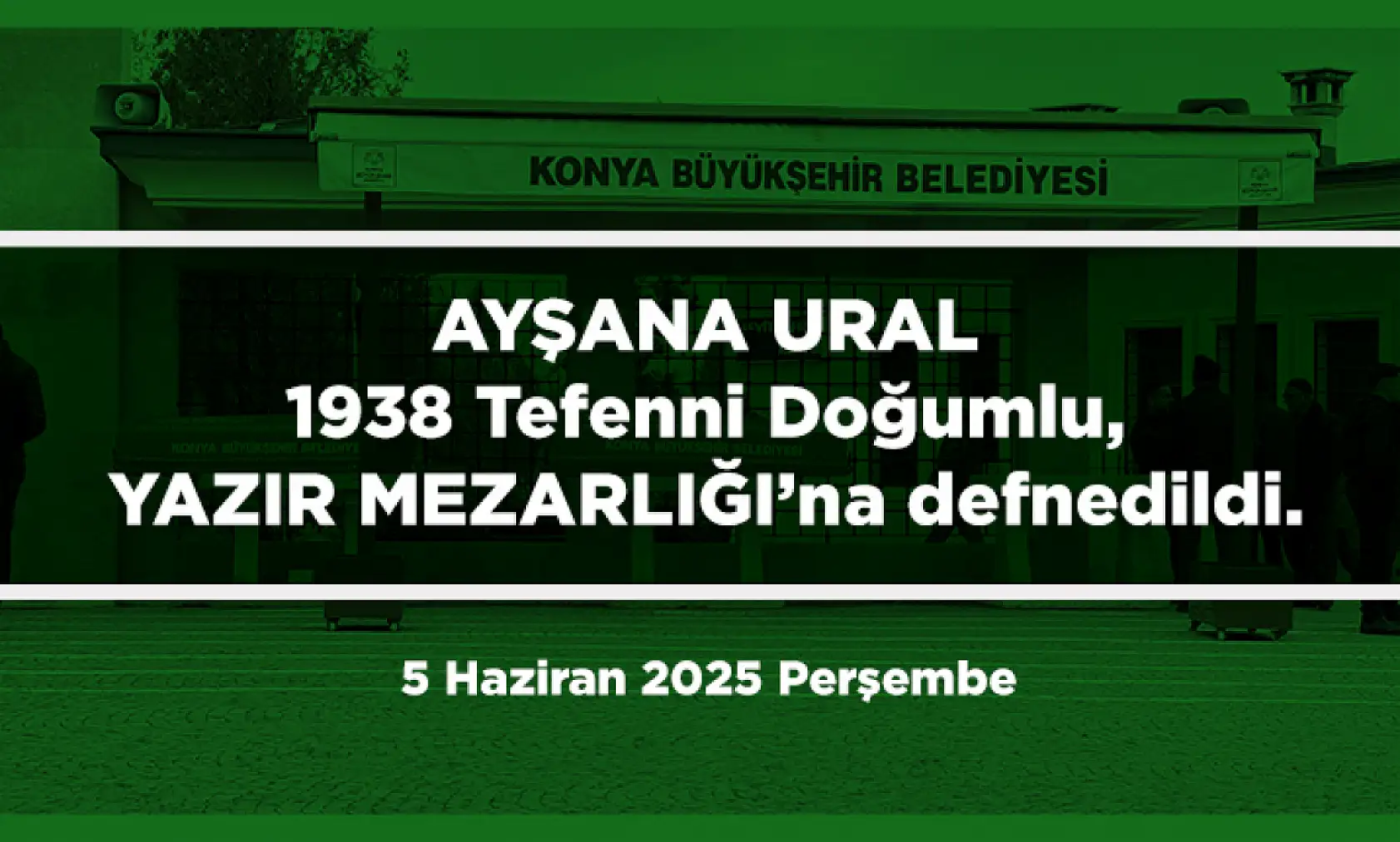 Konya'da 5 Haziran 2025 Kurban Bayramının Arefe Günü Vefat Edenler
