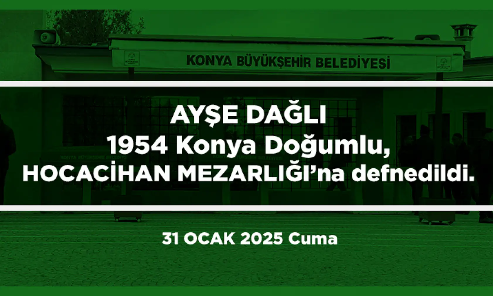 Konya'da Bugün Vefat Edenler (31 Ocak 2025 )