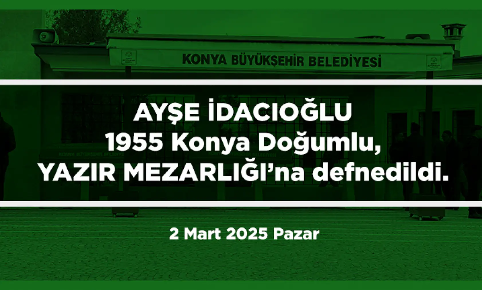 Konya'da Bugün 15 Kişi Toprağa Verildi (02 Mart 2025)