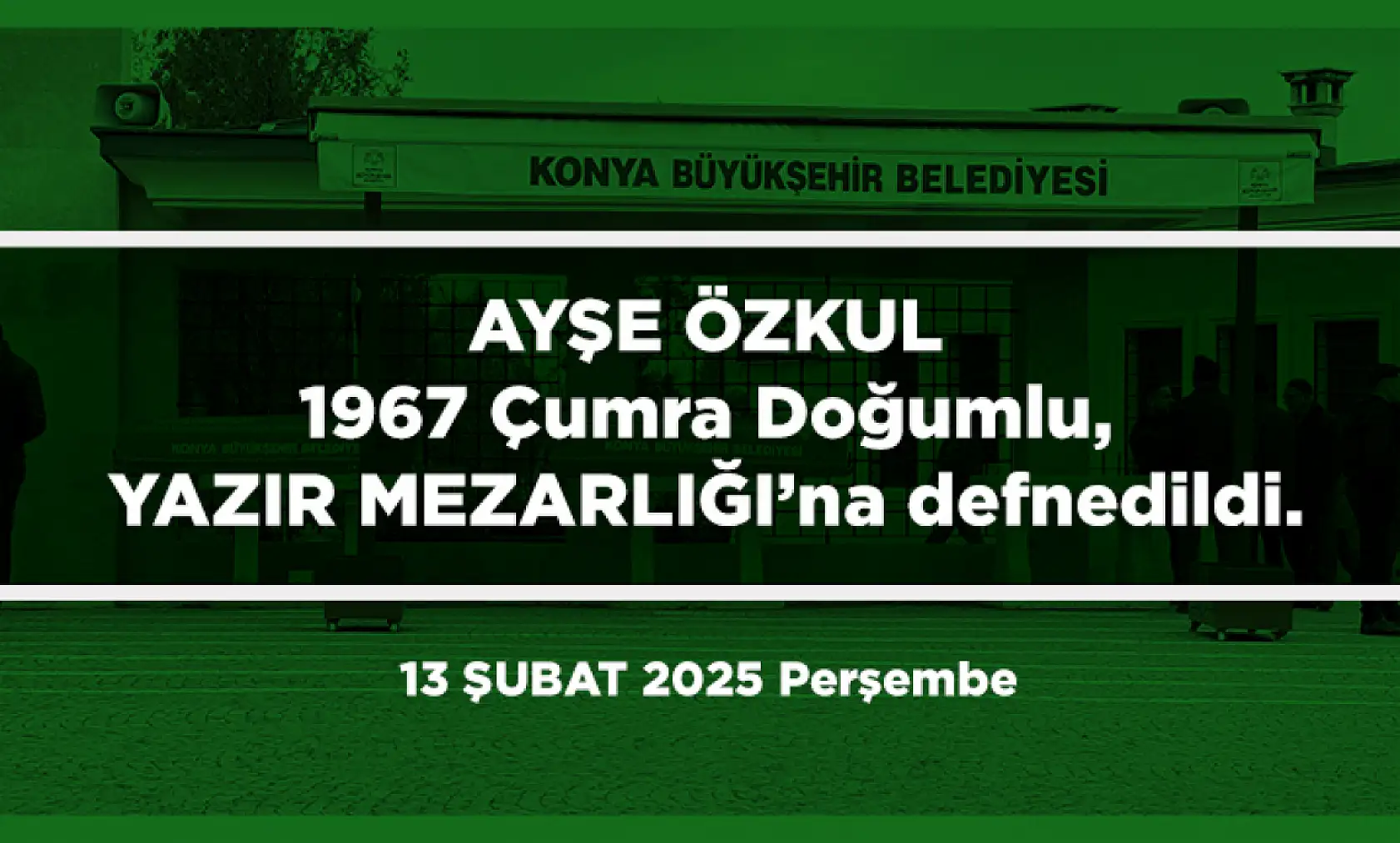 Konya'da Bugün 19 Kişi Toprağa Verildi (13 Şubat 2025)