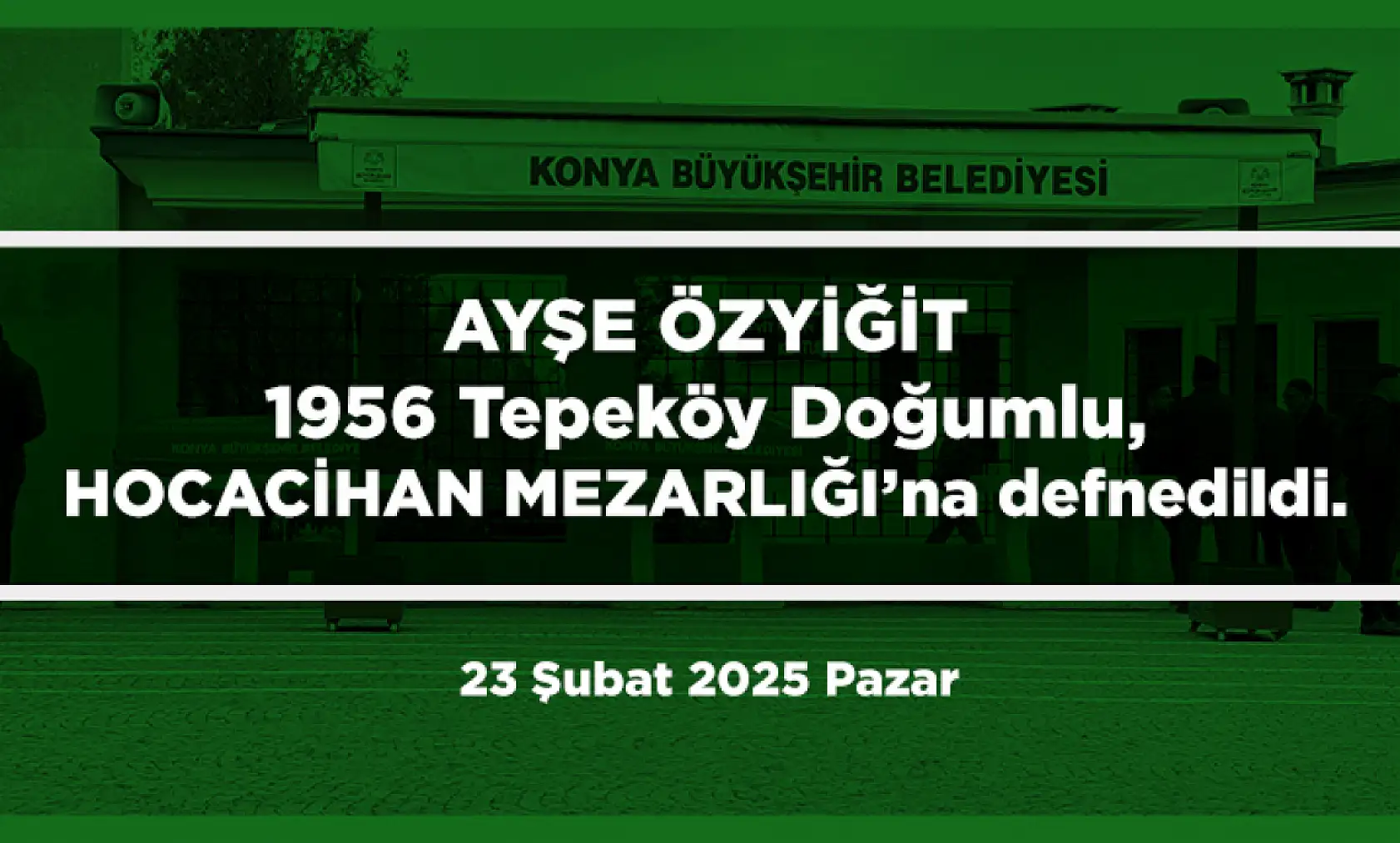 Konya'da 23 Şubat 2025 Tarihinde Vefat Edenler
