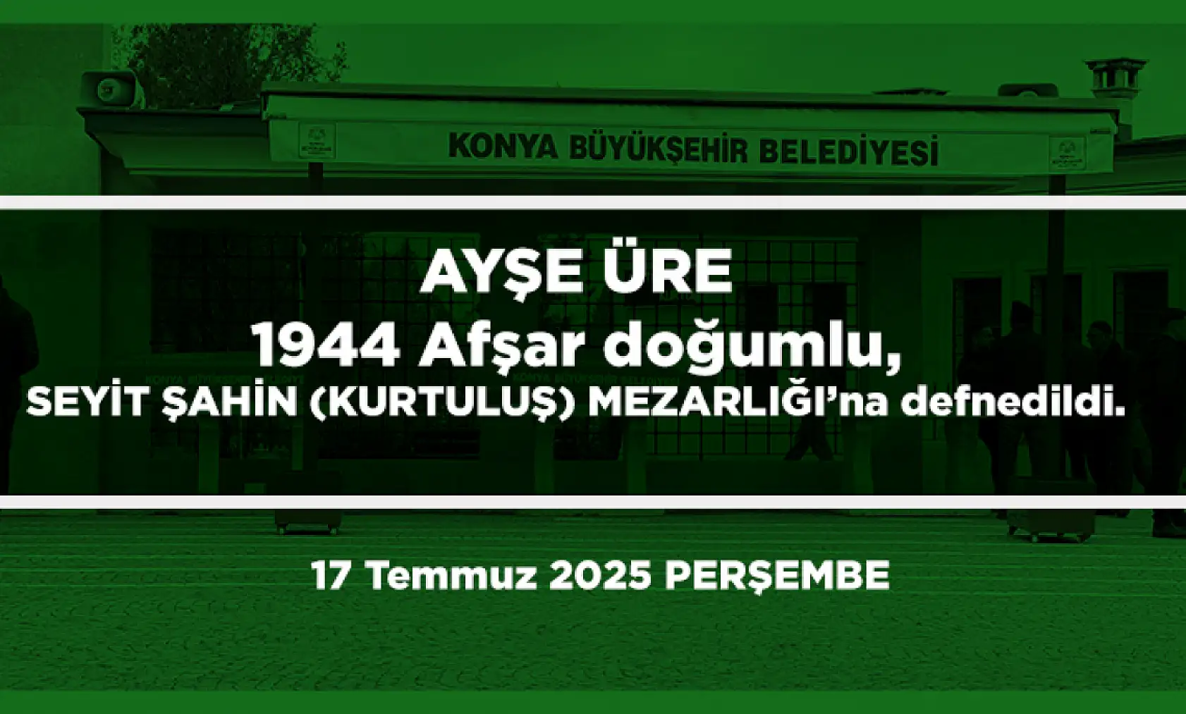 Konya'da Bugün 23 Kişi Toprağa Verildi (17 Temmuz 2025)