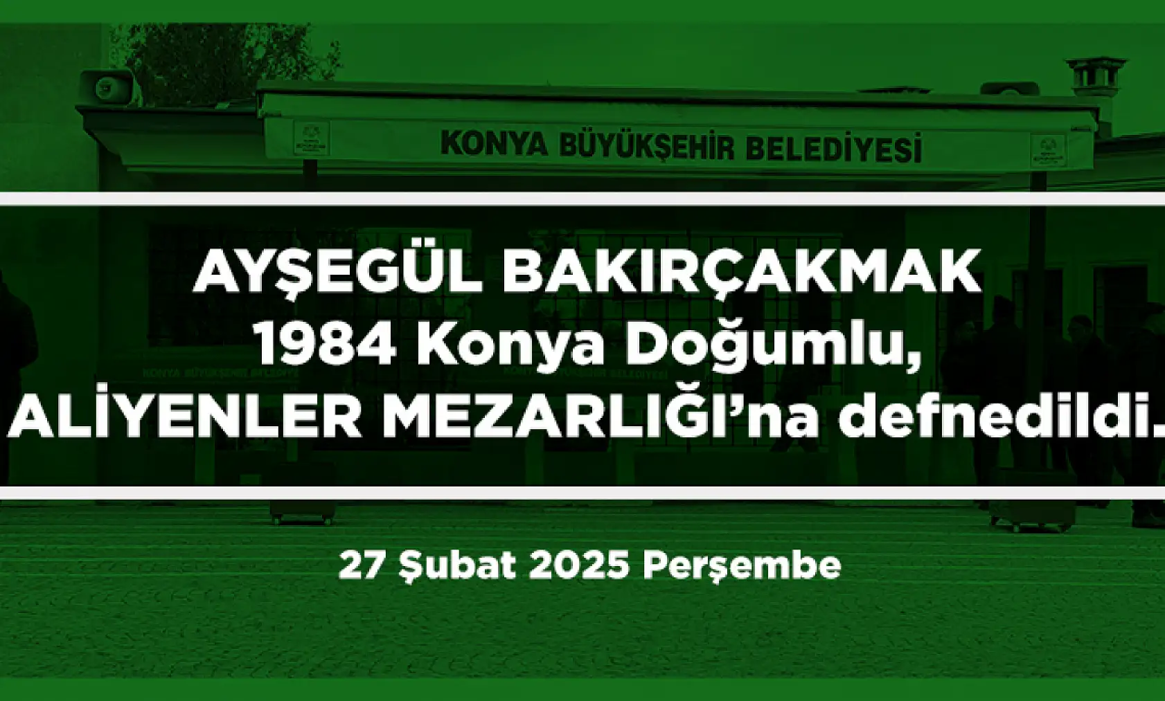 Konya'da 27 Şubat 2025 Tarihinde Vefat Edenler