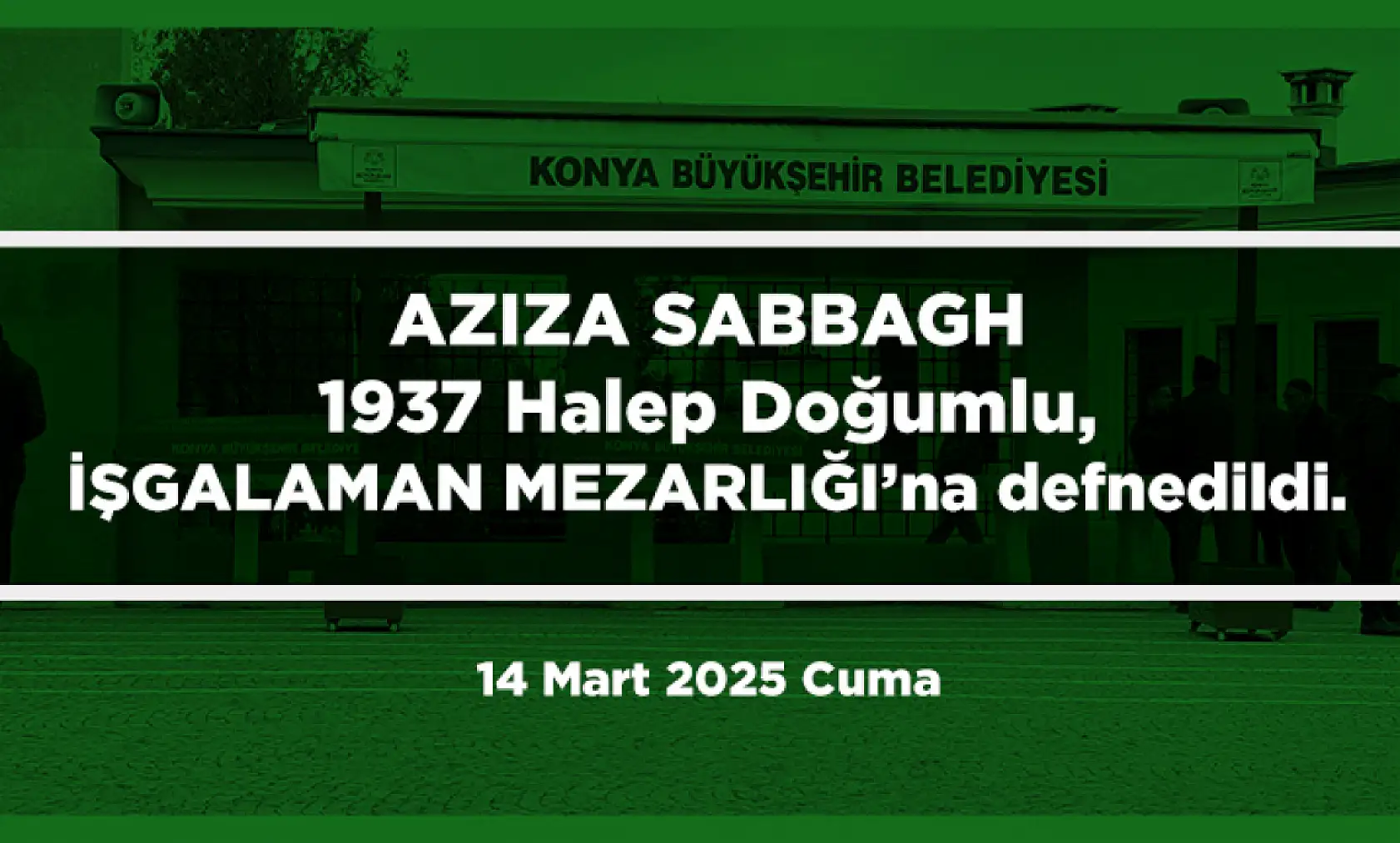 Konya'da Bugün 15 Kişi Toprağa Verildi (14 Mart 2025)
