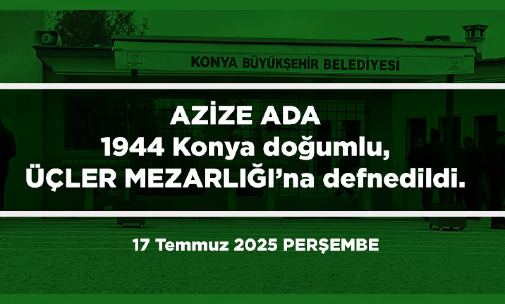 Konya'da Bugün 23 Kişi Toprağa Verildi (17 Temmuz 2025)