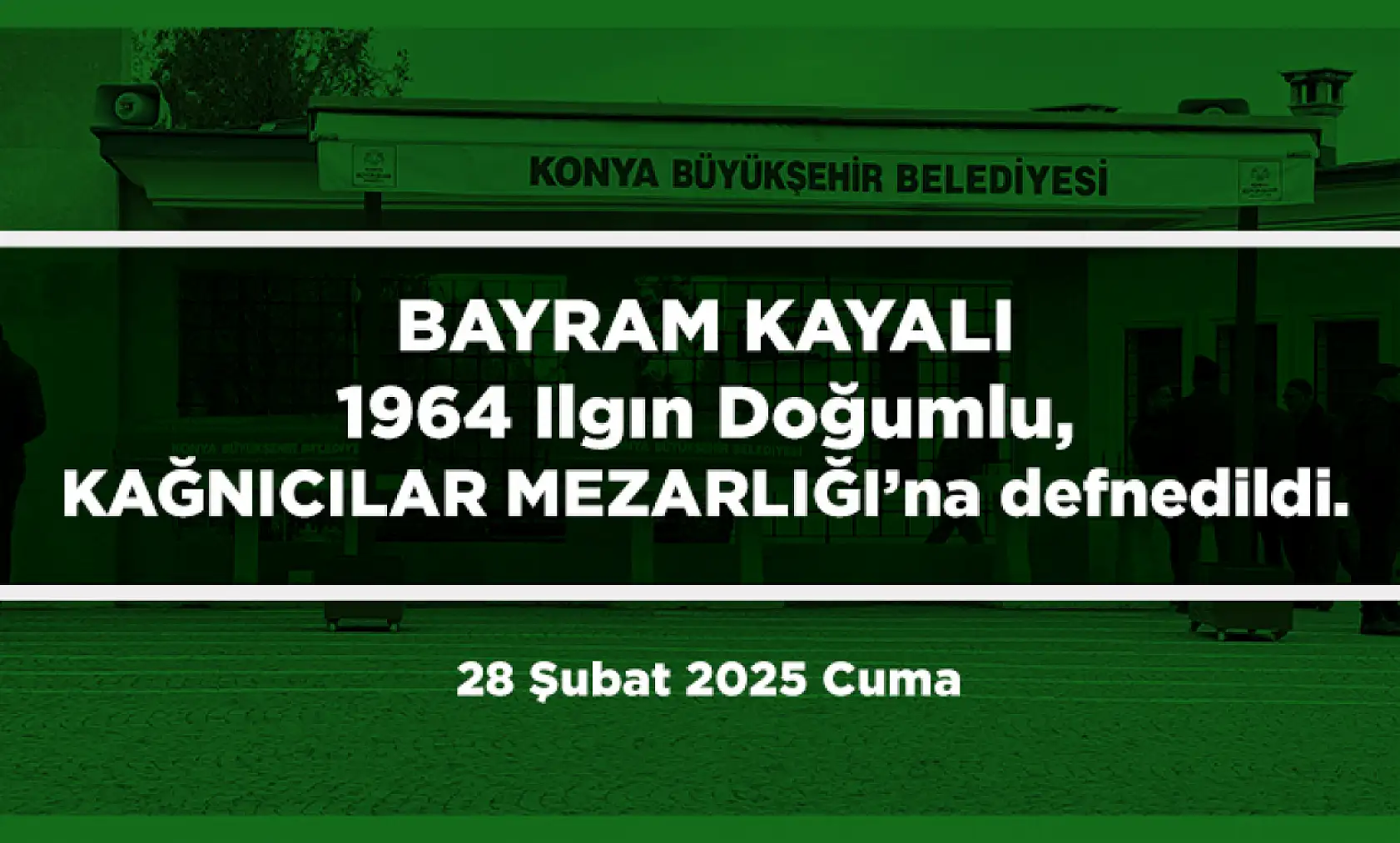 Konya'da Bugün 22 Kişi Toprağa Verildi (28 Şubat 2025)
