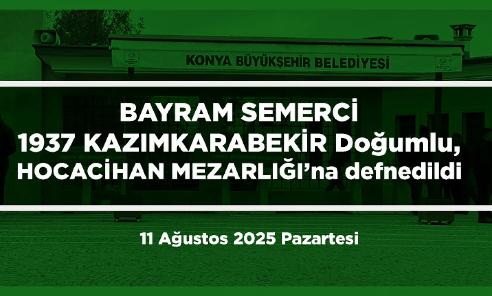 Konya'da 11 Ağustos 2025 Tarihinde Vefat Edenler