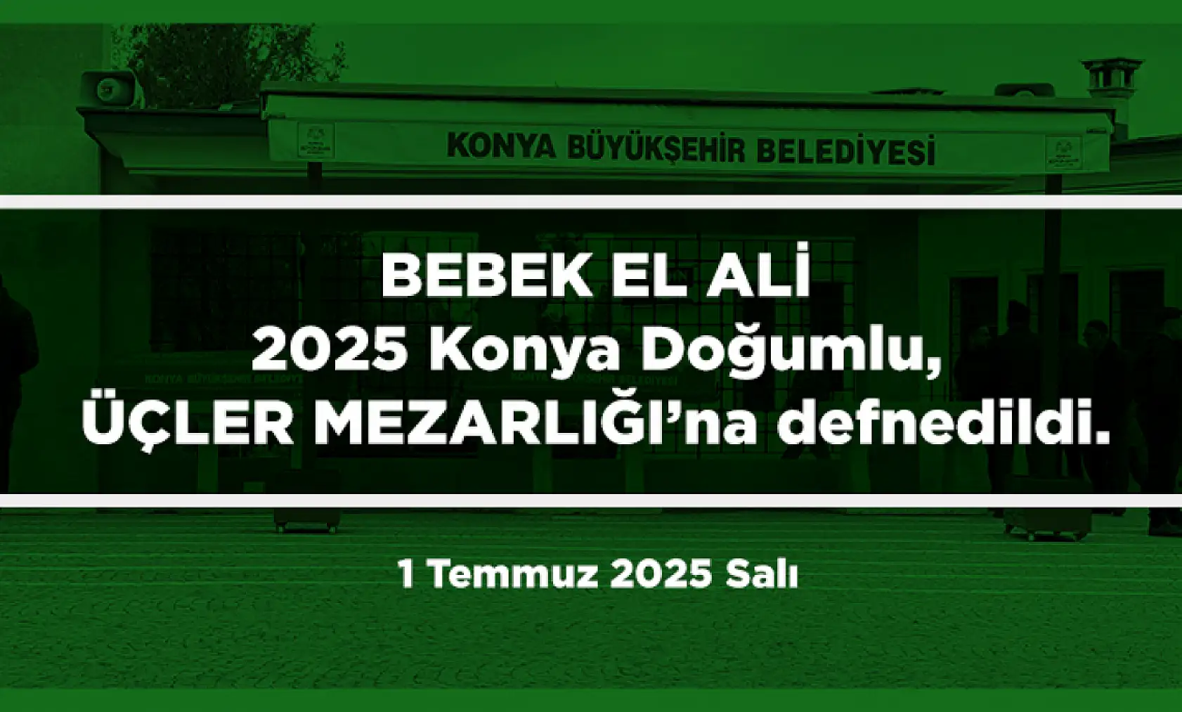 Konya'da 1 Temmuz 2025 Tarihinde Vefat Edenler